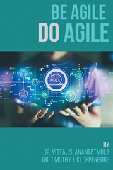 Be Agile Do Agile -  Vittal S. Anantatmula,  Timothy J. Kloppenborg