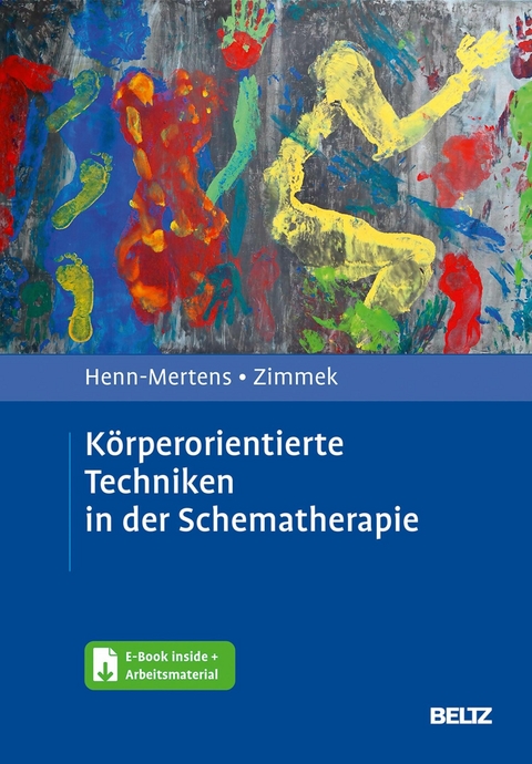 Körperorientierte Techniken in der Schematherapie -  Gisela Henn-Mertens,  Gerd Zimmek