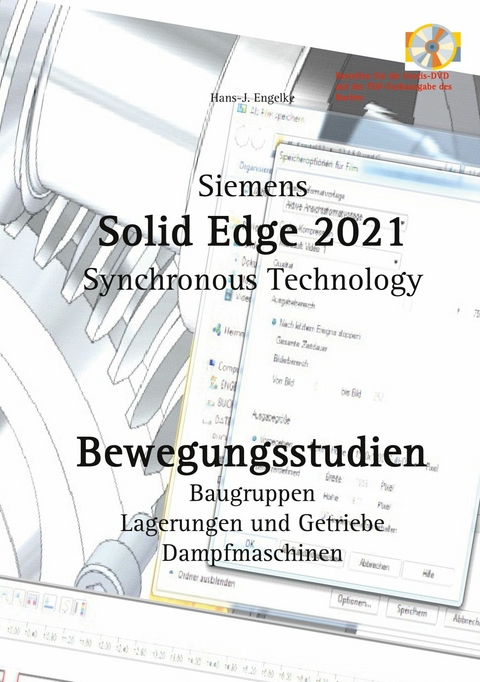 Solid Edge 2021 Bewegungsstudien -  Hans-J. Engelke