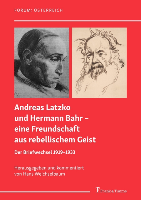 Andreas Latzko und Hermann Bahr - eine Freundschaft aus rebellischem Geist - 