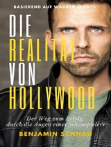 Die Realität von Hollywood -  Benjamin Schnau