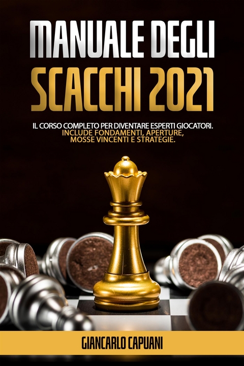 Manuale Degli Scacchi 2021 - Giancarlo Capuani