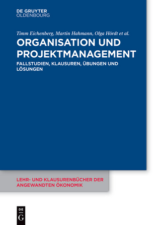 Organisation und Projektmanagement - Timm Eichenberg; Martin Hahmann; Olga Hördt; Maren Luther; Thomas Stelzer-Rothe