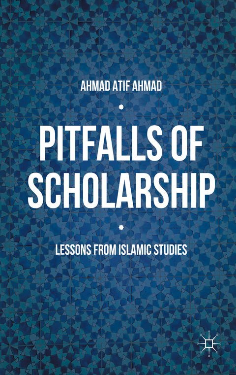Pitfalls of Scholarship - Ahmad Atif Ahmad