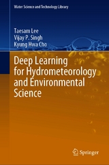 Deep Learning for Hydrometeorology and Environmental Science -  Taesam Lee,  Vijay P. Singh,  Kyung Hwa Cho