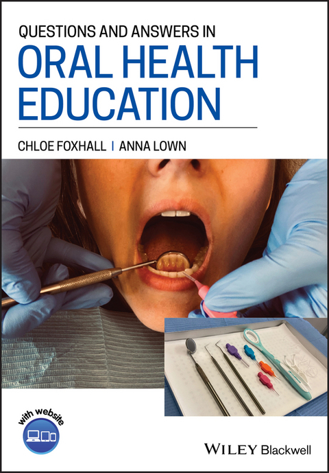 Questions and Answers in Oral Health Education -  Chloe Foxhall,  Anna Lown