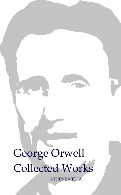 Collected Works -  George Orwell,  Eric Arthur Blair