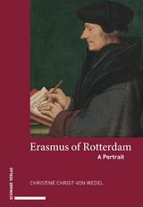 Erasmus of Rotterdam - Christine Christ-von-Wedel