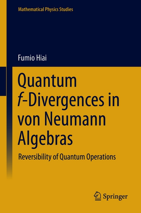 Quantum f-Divergences in von Neumann Algebras -  Fumio Hiai