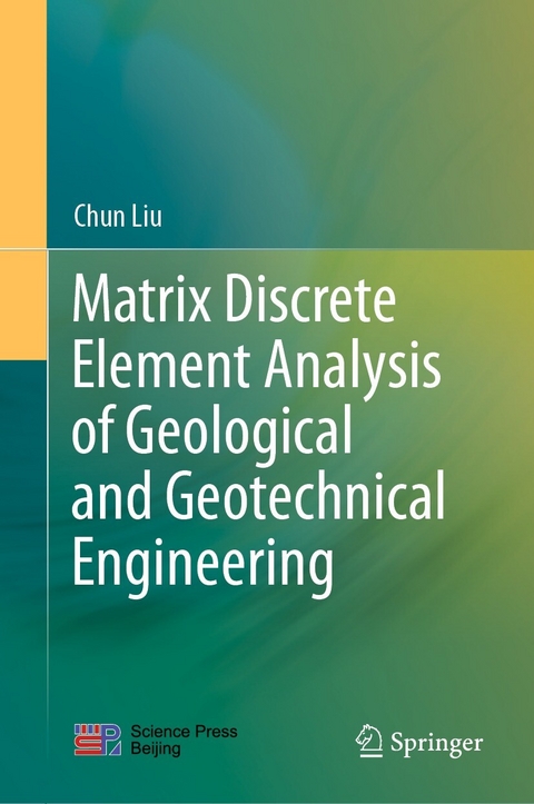 Matrix Discrete Element Analysis of Geological and Geotechnical Engineering -  Chun Liu