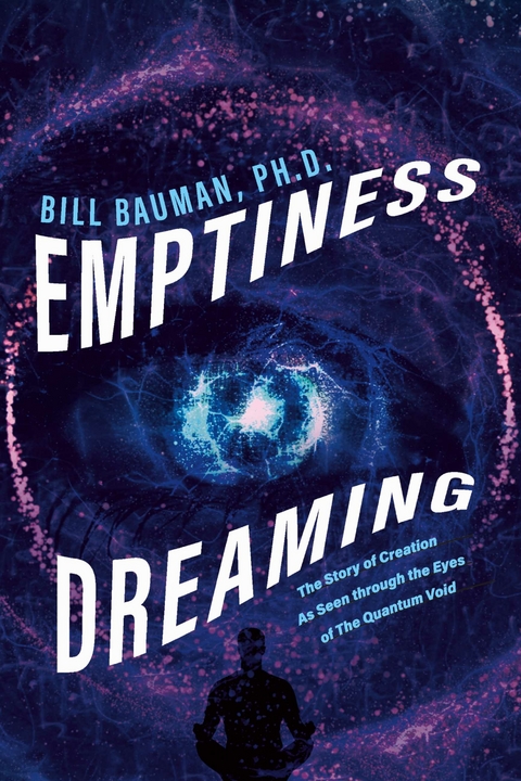 Emptiness Dreaming -  Ph.D. Bill Bauman