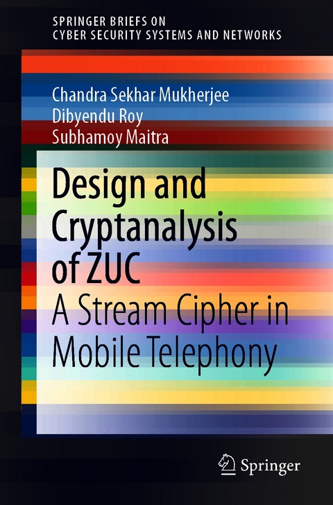 Design and Cryptanalysis of ZUC -  Subhamoy Maitra,  Chandra Sekhar Mukherjee,  Dibyendu Roy