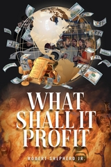 What Shall It Profit -  Robert L. Shepherd Jr.