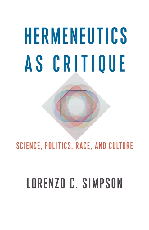 Hermeneutics as Critique -  Lorenzo C. Simpson