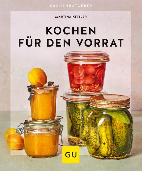 Kochen für den Vorrat -  Martina Kittler