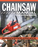 Chainsaw Manual for Homeowners -  Brian J. Ruth