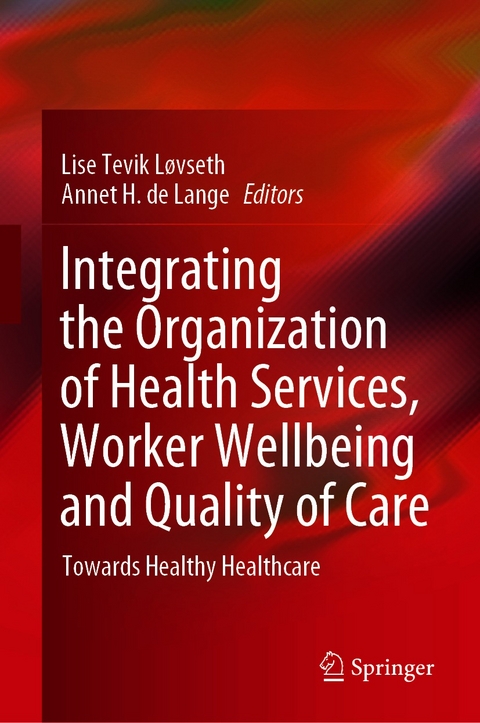 Integrating the Organization of Health Services, Worker Wellbeing and Quality of Care - 