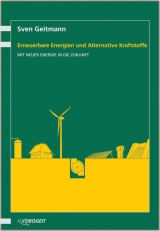 Erneuerbare Energien und Alternative Kraftstoffe - Geitmann, Sven