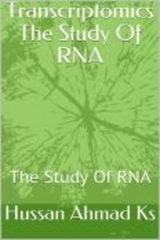 Transcriptomics The Study Of RNA - Hussan Ahmad Ks