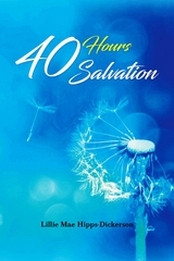 40 Hours Salvation -  Lillie Mae Hipps-Dickerson