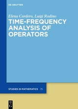 Time-Frequency Analysis of Operators -  Elena Cordero,  Luigi Rodino