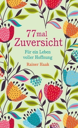 77 mal Zuversicht - Rainer Haak