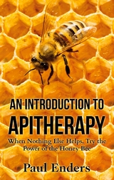 An Introduction To Apitherapy - Paul Enders