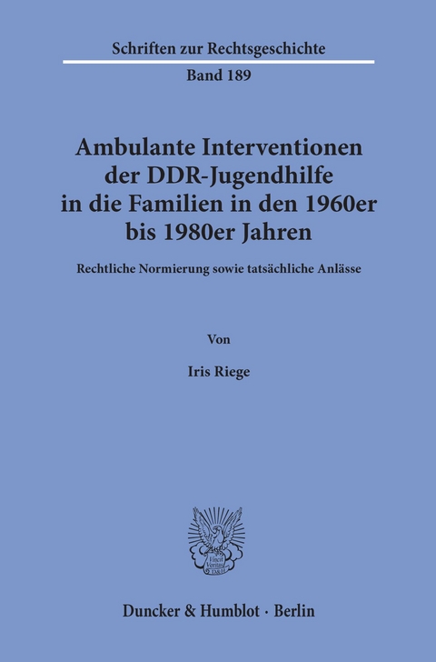 Ambulante Interventionen der DDR-Jugendhilfe in die Familien in den 1960er bis 1980er Jahren. -  Iris Riege