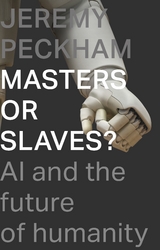Masters or Slaves? - Jeremy Peckham