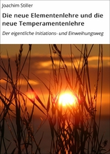 Die neue Elementenlehre und die neue Temperamentenlehre - Joachim Stiller