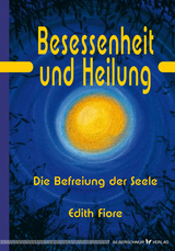 Besessenheit und Heilung - Edith Fiore