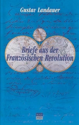 Briefe aus der Französischen Revolution - Gustav Landauer