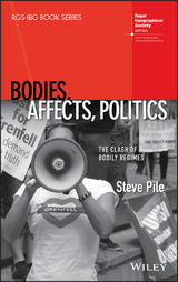 Bodies, Affects, Politics -  Steve Pile