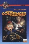 Wenn Goldfinger rauskommt - Ralf Kramp