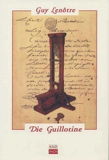 Die Guillotine - Guy Lenôtre