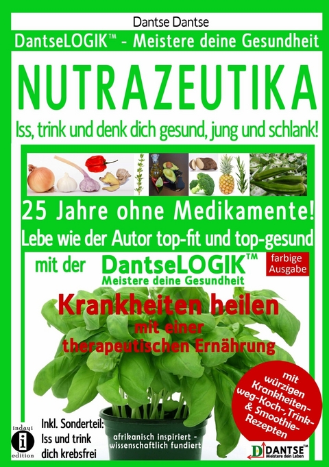 NUTRAZEUTIKA - Iss, trink und denk dich gesund, jung und schlank! - Guy Dantse