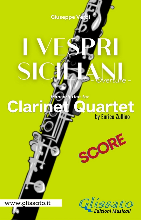 Clarinet Quartet score of "I Vespri Siciliani" - Giuseppe Verdi, a cura di Enrico Zullino
