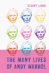 Many Lives of Andy Warhol -  Stuart Lenig