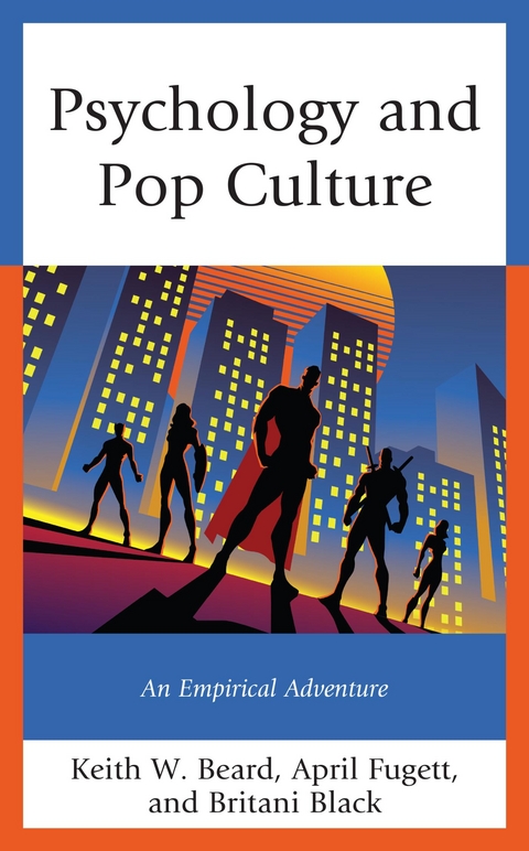 Psychology and Pop Culture -  Keith W. Beard,  Britani Black,  April Fugett