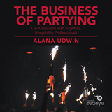 The Business of Partying - Alana Udwin