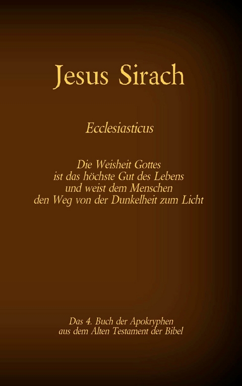 Das Buch Jesus Sirach, Ecclesiasticus, das 4. Buch der Apokryphen aus der Bibel - 