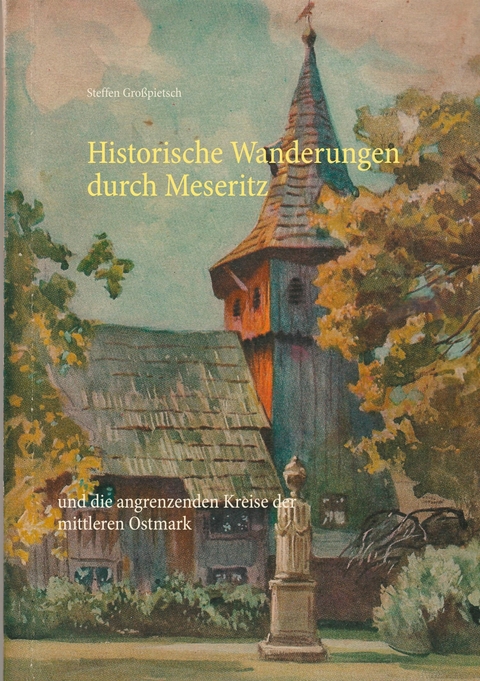 Historische Wanderungen durch Meseritz - 