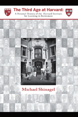 The Third Age at Harvard - Michael Shinagel