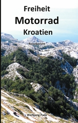 Freiheit Motorrad Kroatien - Wolfgang Pade