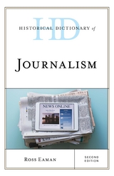Historical Dictionary of Journalism -  Ross Eaman