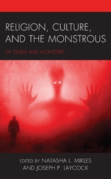 Religion, Culture, and the Monstrous - 