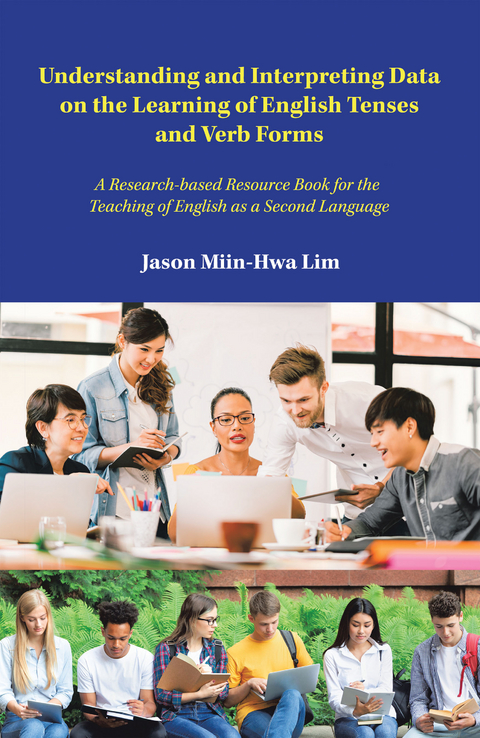 Understanding and Interpreting Data on the Learning of English Tenses and Verb Forms -  Jason Miin-Hwa Lim