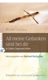 All meine Gedanken sind bei dir - Bruder Lorenz; Deichgräber, Reinhard