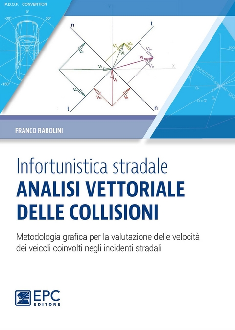 Infortunistica stradale: analisi vettoriale delle collisioni - Franco Rabolini