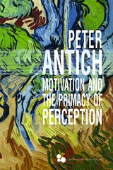 Motivation and the Primacy of Perception -  Peter Antich